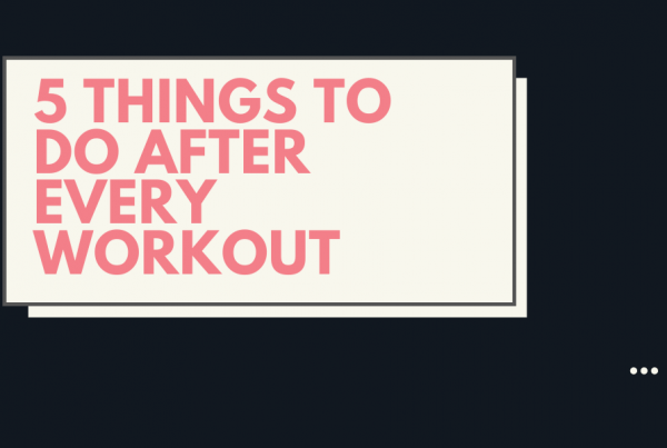 5 Things To Do After Every Workout